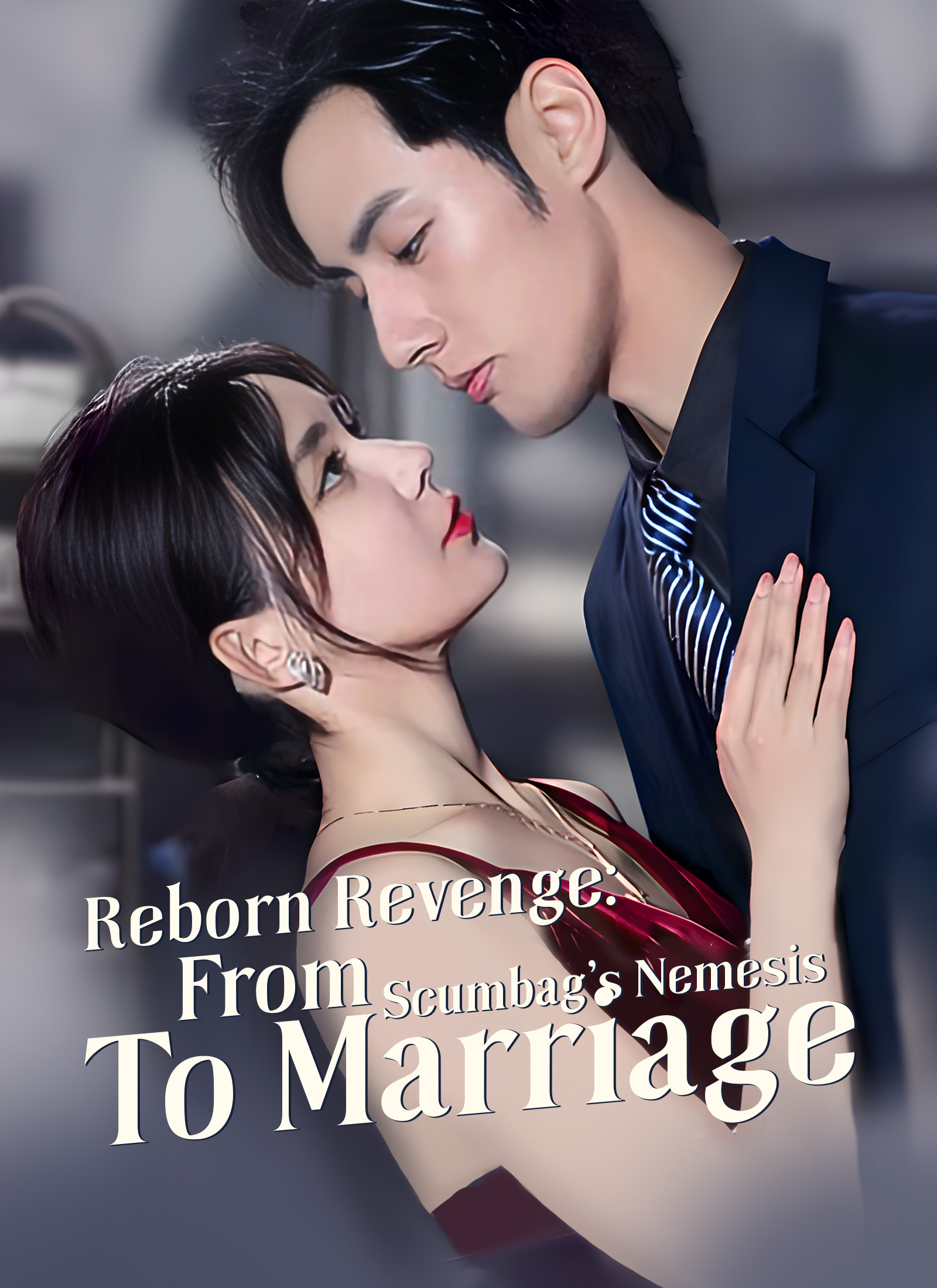 [Dubbed] Reborn Revenge: From Scumbag's Nemesis to Marriage